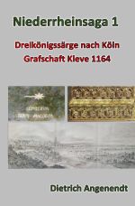 Niederrheinsaga / Niederrheinsaga 1 -- Dreikönigssärge nach Köln -- Grafschaft Kleve 1164 Cover des Buches Niederrheinsaga / Niederrheinsaga 1 -- Dreikönigssärge nach Köln -- Grafschaft Kleve 1164 (ISBN: 9783819075094)