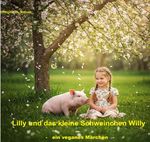 Lilly und das kleine Schweinchen Willy Cover des Buches Lilly und das kleine Schweinchen Willy (ISBN: 9783819081897)