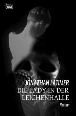 Die Lady in der Leichenhalle Cover des Buches Die Lady in der Leichenhalle (ISBN: 9783819082597)