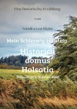 Historica domus Holsatia -Mein Schleswig-Holstein- Cover des Buches Historica domus Holsatia -Mein Schleswig-Holstein- (ISBN: 9783819085178)