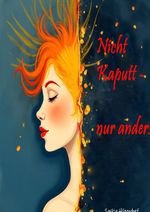 Nicht Kaputt - nur anders Cover des Buches Nicht Kaputt - nur anders (ISBN: 9783819086670)
