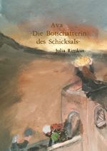 Ava - Die Botschafterin des Schicksals Cover des Buches Ava - Die Botschafterin des Schicksals (ISBN: 9783819089510)