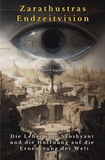 Zarathustras Endzeitvision Cover des Buches Zarathustras Endzeitvision (ISBN: 9783819090035)