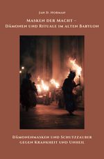 Masken der Macht – Dämonen und Rituale im alten Babylon Cover des Buches Masken der Macht – Dämonen und Rituale im alten Babylon (ISBN: 9783819091001)