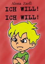 ICH WILL! ICH WILL! Cover des Buches ICH WILL! ICH WILL! (ISBN: 9783819091094)