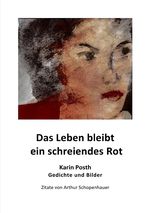Das Leben bleibt ein schreiendes Rot Cover des Buches Das Leben bleibt ein schreiendes Rot (ISBN: 9783819091360)