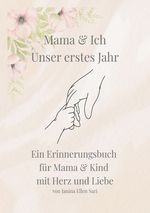 Mama & Ich Unser erstes Jahr Cover des Buches Mama & Ich Unser erstes Jahr (ISBN: 9783819091780)