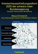 Krankenhausschließungsreform 2025 der schwarz-roten Bundesregierung Cover des Buches Krankenhausschließungsreform 2025 der schwarz-roten Bundesregierung (ISBN: 9783819093074)