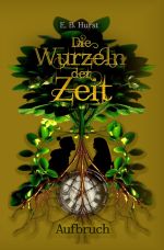 Die Wurzeln der Zeit Cover des Buches Die Wurzeln der Zeit (ISBN: 9783819094606)