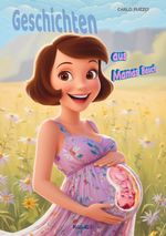Geschichten aus Mamas Bauch Cover des Buches Geschichten aus Mamas Bauch (ISBN: 9783819095191)