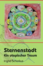 Sternenstadt – ein utopischer Traum Cover des Buches Sternenstadt – ein utopischer Traum (ISBN: 9783819096068)