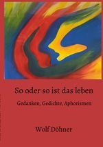 Achtersinnige Gedanken / So oder so ist das Leben Cover des Buches Achtersinnige Gedanken / So oder so ist das Leben (ISBN: 9783819097454)