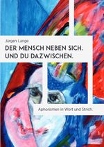 Der Mensch neben sich. Und Du dazwischen. Cover des Buches Der Mensch neben sich. Und Du dazwischen. (ISBN: 9783819097560)