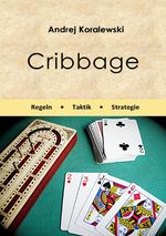 Cribbage - Regeln, Taktik, Strategie Cover des Buches Cribbage - Regeln, Taktik, Strategie (ISBN: 9783819099939)