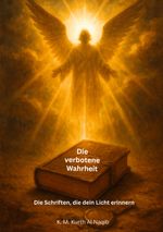 Die verbotene Wahrheit - Die Schriften, die dein Licht erinnern Cover des Buches Die verbotene Wahrheit - Die Schriften, die dein Licht erinnern (ISBN: 9783819200175)