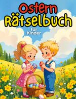 Ostern Rätselbuch für Kinder Cover des Buches Ostern Rätselbuch für Kinder (ISBN: 9783819207099)
