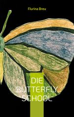 Die Butterfly school Cover des Buches Die Butterfly school (ISBN: 9783819208959)