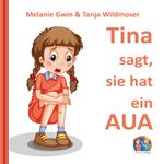 Tina sagt, sie hat ein AUA Cover des Buches Tina sagt, sie hat ein AUA (ISBN: 9783819209086)