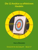 Die 12 Ansätze zu effektivem Handeln Cover des Buches Die 12 Ansätze zu effektivem Handeln (ISBN: 9783819209840)
