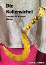 Die Keltensichel Cover des Buches Die Keltensichel (ISBN: 9783819211447)