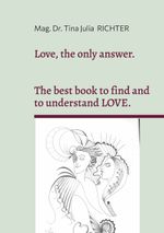Love, the only answer. Cover des Buches Love, the only answer. (ISBN: 9783819214806)