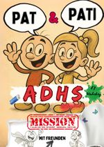 Pat & Pati mit Freunden ADHS MISSION Cover des Buches Pat & Pati mit Freunden ADHS MISSION (ISBN: 9783819223785)