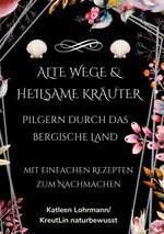 Alte Wege & heilsame Kräuter Cover des Buches Alte Wege & heilsame Kräuter (ISBN: 9783819226076)