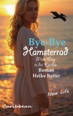 Bye-Bye Hamsterrad Cover des Buches Bye-Bye Hamsterrad (ISBN: 9783819226786)