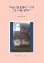 Was bleibt von den 68-ern? Cover des Buches Was bleibt von den 68-ern? (ISBN: 9783819228117)