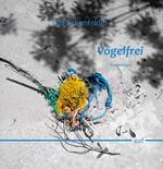 Vogelfrei Cover des Buches Vogelfrei (ISBN: 9783819230455)
