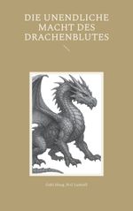 Die unendliche Macht des Drachenblutes Cover des Buches Die unendliche Macht des Drachenblutes (ISBN: 9783819230509)