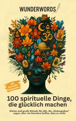 100 Dinge, die spirituell glücklich machen Cover des Buches 100 Dinge, die spirituell glücklich machen (ISBN: 9783819232251)