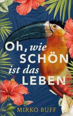 Oh, wie schön ist das Leben Cover des Buches Oh, wie schön ist das Leben (ISBN: 9783819232893)