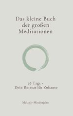 Das kleine Buch der großen Meditationen Cover des Buches Das kleine Buch der großen Meditationen (ISBN: 9783819232930)
