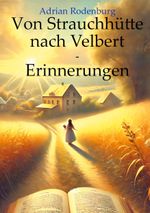 Von Strauchhütte nach Velbert - Erinnerungen Cover des Buches Von Strauchhütte nach Velbert - Erinnerungen (ISBN: 9783819244346)