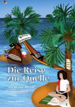 Die Reise zur Quelle Cover des Buches Die Reise zur Quelle (ISBN: 9783819245268)