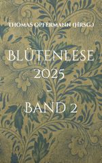 Blütenlese 2025 - Band 2 Cover des Buches Blütenlese 2025 - Band 2 (ISBN: 9783819247361)