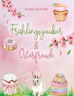 Frühlingszauber und Osterfreude Cover des Buches Frühlingszauber und Osterfreude (ISBN: 9783819248047)