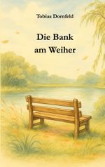 Die Bank am Weiher Cover des Buches Die Bank am Weiher (ISBN: 9783819248733)