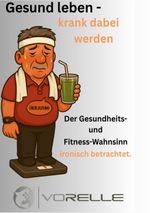 Gesund leben - krank dabei werden Cover des Buches Gesund leben - krank dabei werden (ISBN: 9783819249891)