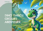 Dino Darios großes Abenteuer Cover des Buches Dino Darios großes Abenteuer (ISBN: 9783819262661)