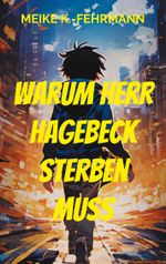 Warum Herr Hagebeck sterben muss Cover des Buches Warum Herr Hagebeck sterben muss (ISBN: 9783819263781)