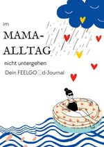 Im Mama-Alltag nicht untergehen Cover des Buches Im Mama-Alltag nicht untergehen (ISBN: 9783819263873)