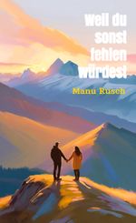 Weil du sonst fehlen würdest Cover des Buches Weil du sonst fehlen würdest (ISBN: 9783819264122)