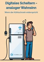 Digitales Scheitern - analoger Wahnsinn Cover des Buches Digitales Scheitern - analoger Wahnsinn (ISBN: 9783819264672)