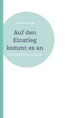 Auf den Einstieg kommt es an Cover des Buches Auf den Einstieg kommt es an (ISBN: 9783819265921)