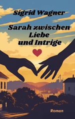 Sarah zwischen Liebe und Intrige Cover des Buches Sarah zwischen Liebe und Intrige (ISBN: 9783819267369)