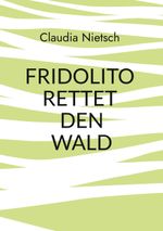 Fridolito rettet den Wald Cover des Buches Fridolito rettet den Wald (ISBN: 9783819267574)