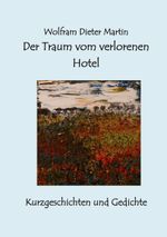 Der Traum vom verlorenen Hotel Cover des Buches Der Traum vom verlorenen Hotel (ISBN: 9783819277085)
