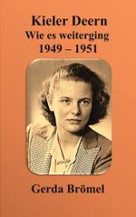 Kieler Deern Wie es weiterging 1949 - 1951 Cover des Buches Kieler Deern Wie es weiterging 1949 - 1951 (ISBN: 9783819279775)